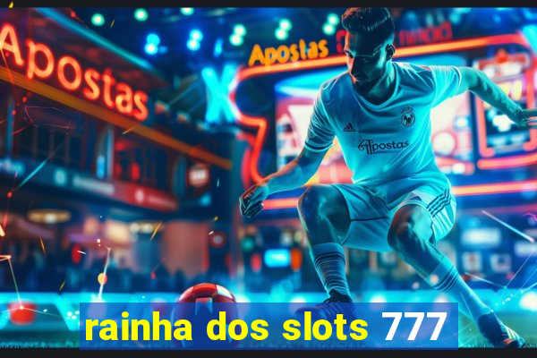 rainha dos slots 777